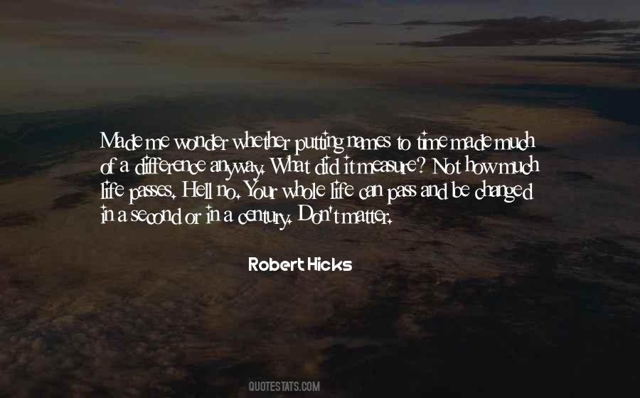 Robert Hicks Quotes #1814941