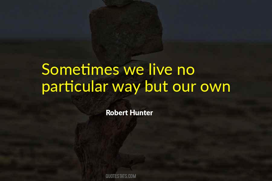 Robert Hunter Quotes #694306