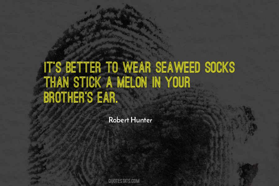 Robert Hunter Quotes #708116