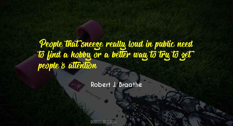 Robert J. Braathe Quotes #1785544