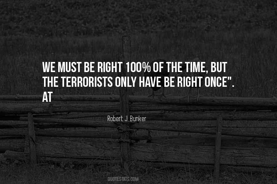 Robert J. Bunker Quotes #513334