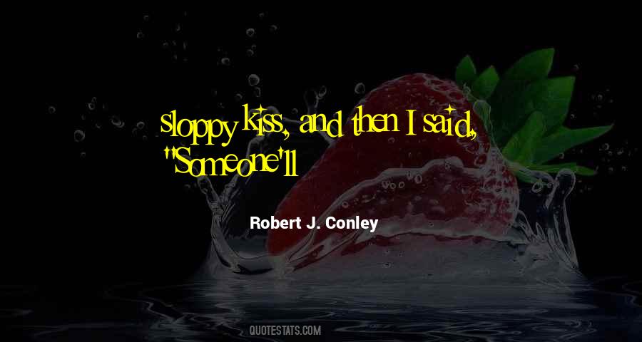 Robert J. Conley Quotes #335607