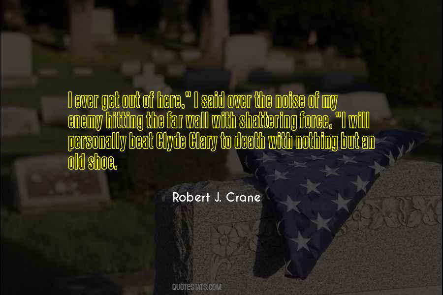Robert J. Crane Quotes #1125003