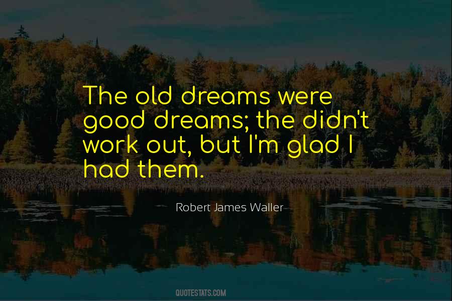 Robert James Waller Quotes #1304236