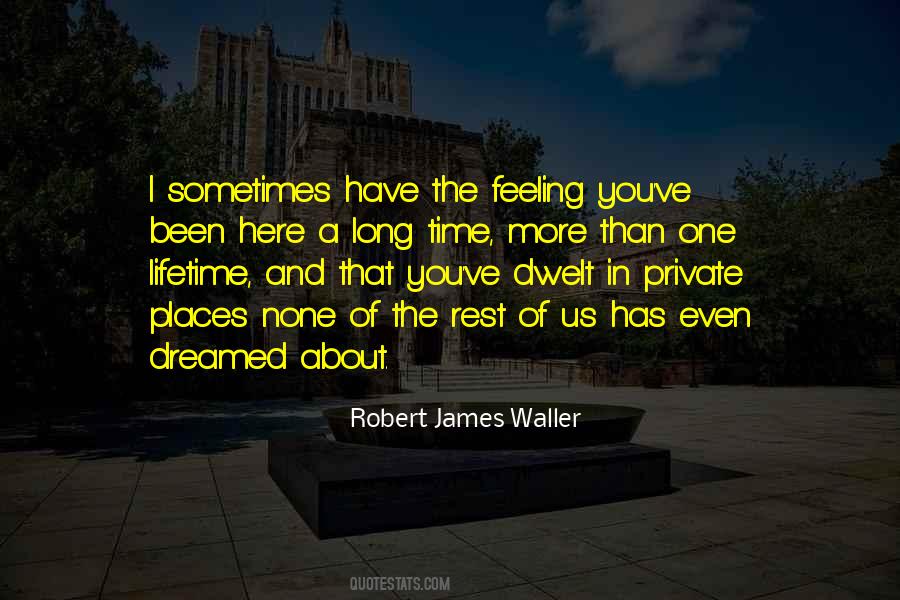 Robert James Waller Quotes #1476972