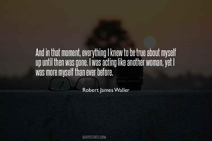 Robert James Waller Quotes #1531101