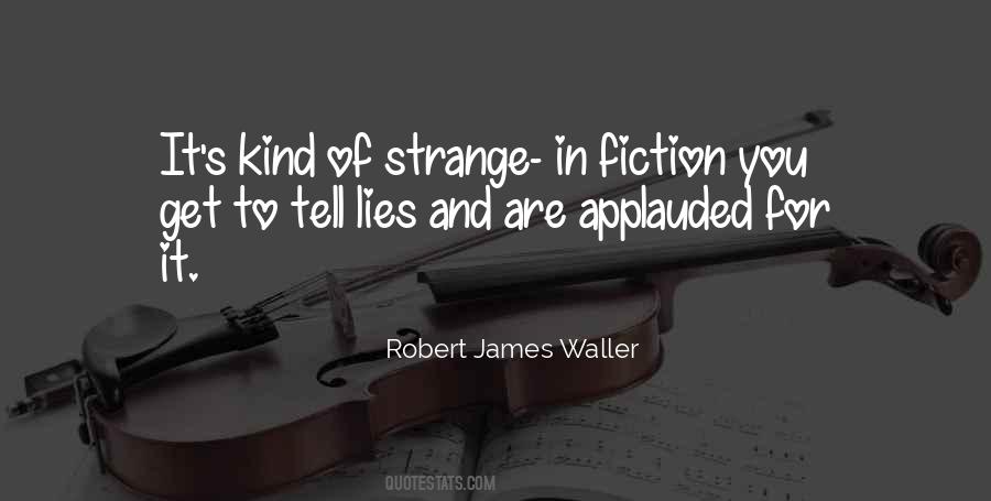 Robert James Waller Quotes #166971