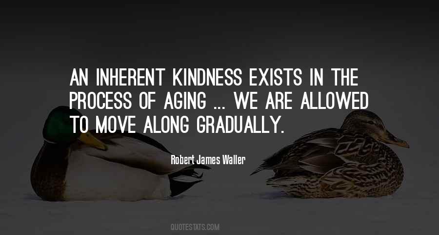 Robert James Waller Quotes #604881