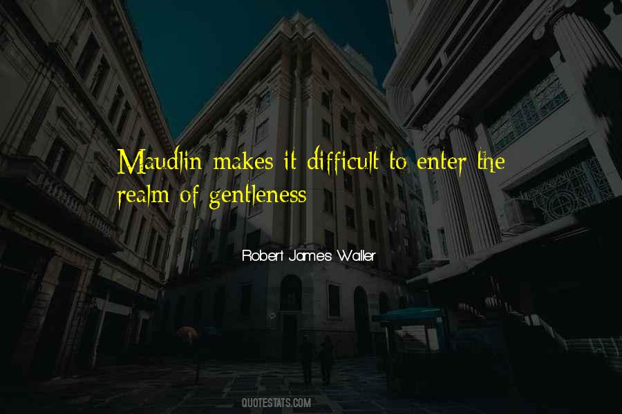 Robert James Waller Quotes #738598