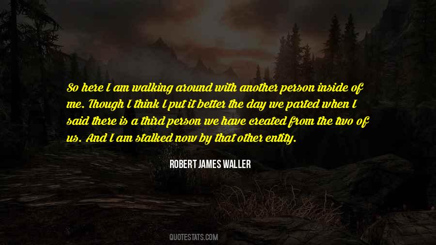 Robert James Waller Quotes #955888