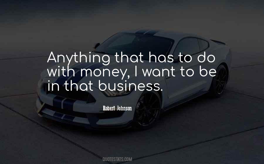Robert Johnson Quotes #364720