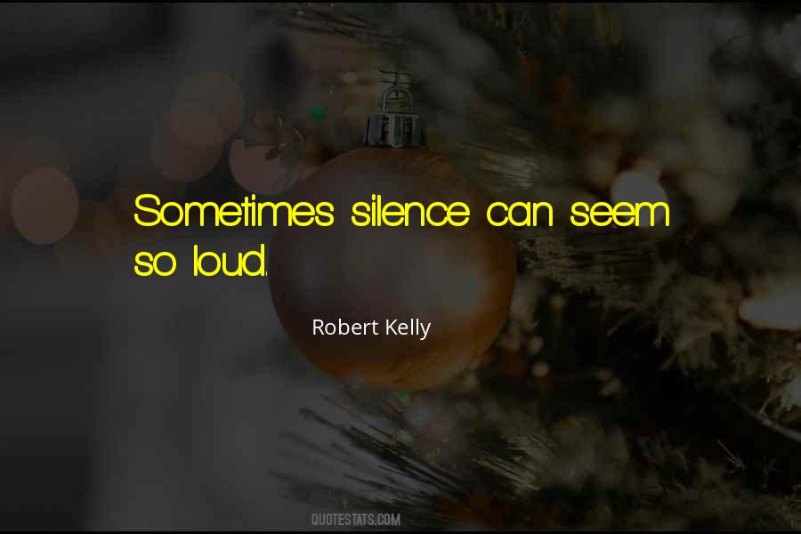 Robert Kelly Quotes #642067 Robert Kelly Quotes #642067