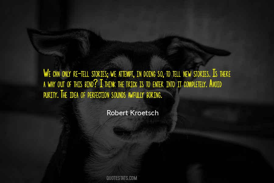 Robert Kroetsch Quotes #1441031