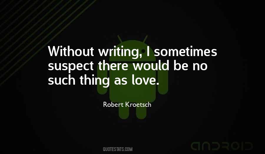 Robert Kroetsch Quotes #1503032