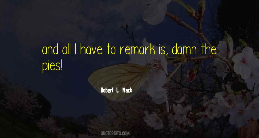Robert L. Mack Quotes #1307976 Robert L. Mack Quotes #1307976