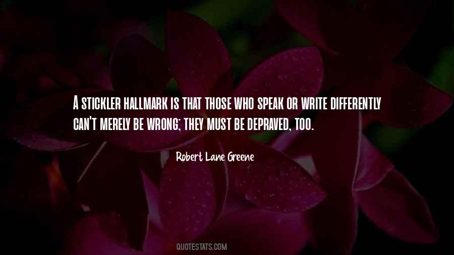 Robert Lane Greene Quotes #1558566