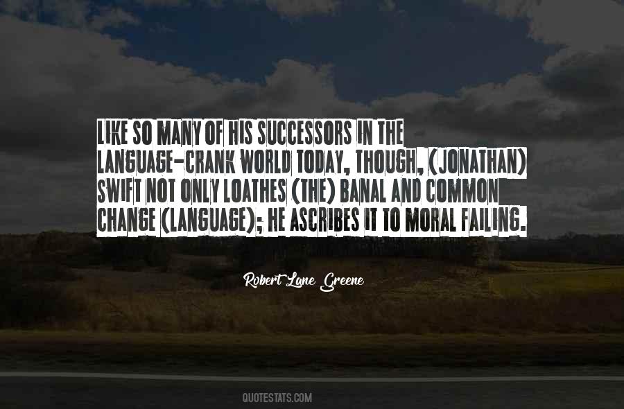 Robert Lane Greene Quotes #670712