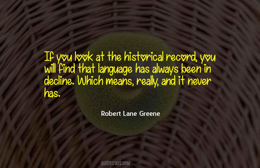 Robert Lane Greene Quotes #953177