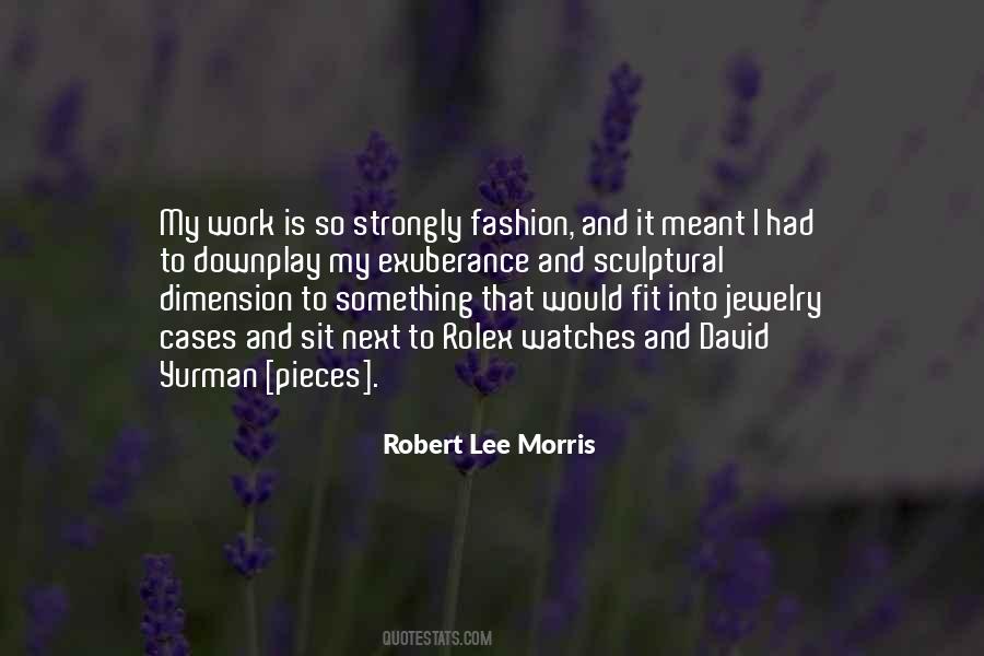 Robert Lee Morris Quotes #1714781
