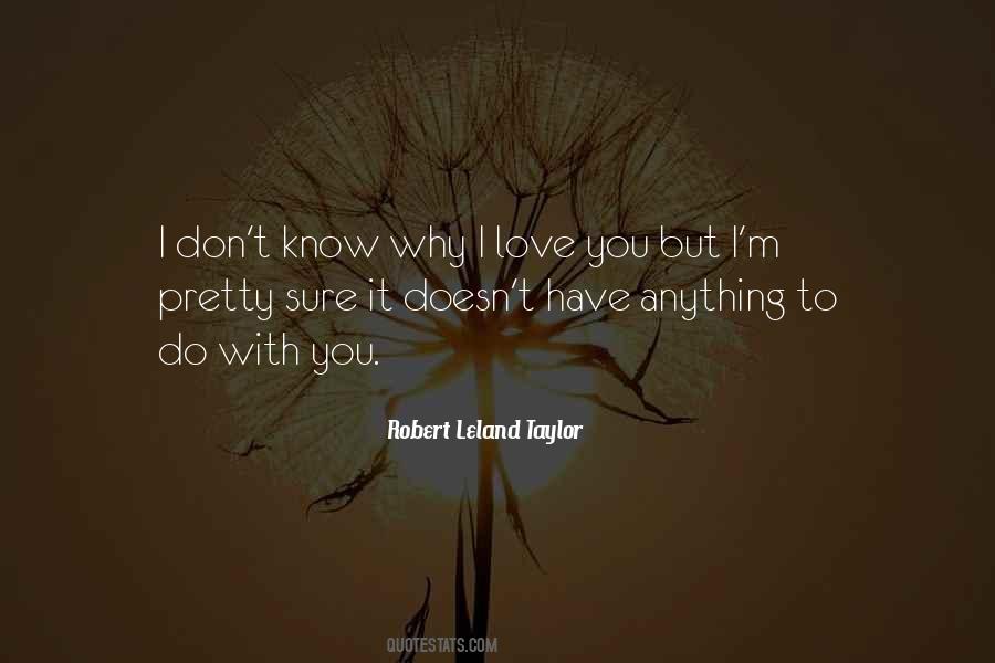 Robert Leland Taylor Quotes #1401169