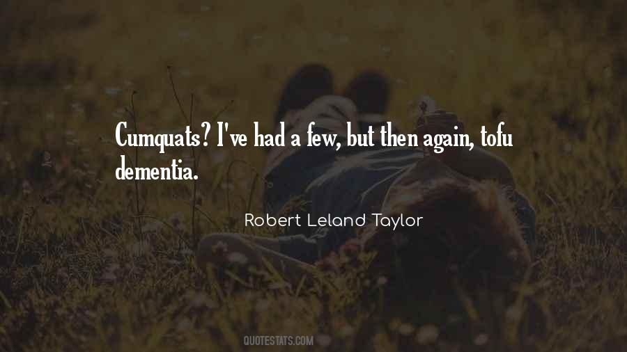 Robert Leland Taylor Quotes #1721237