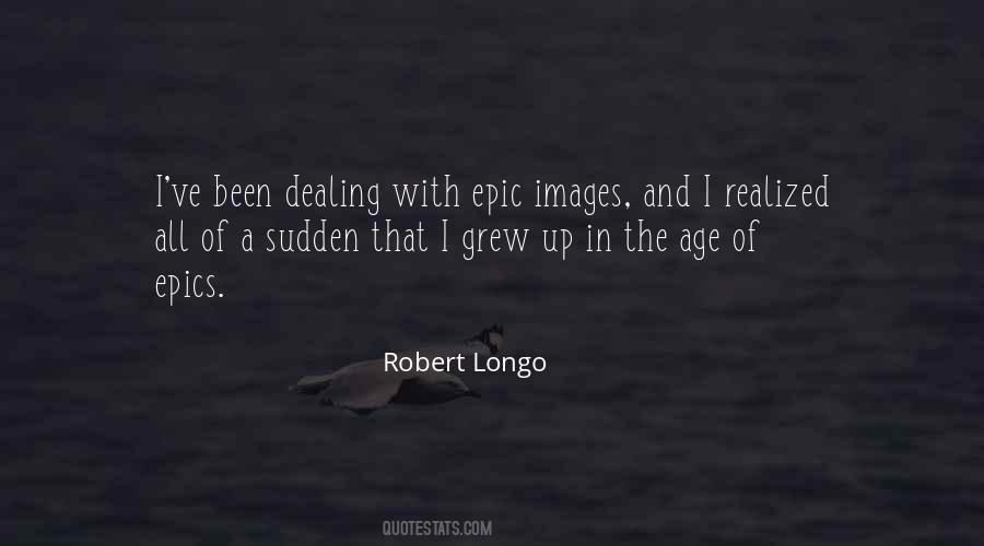 Robert Longo Quotes #1031910