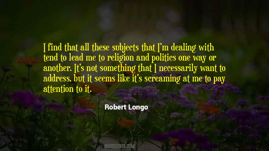Robert Longo Quotes #1866857