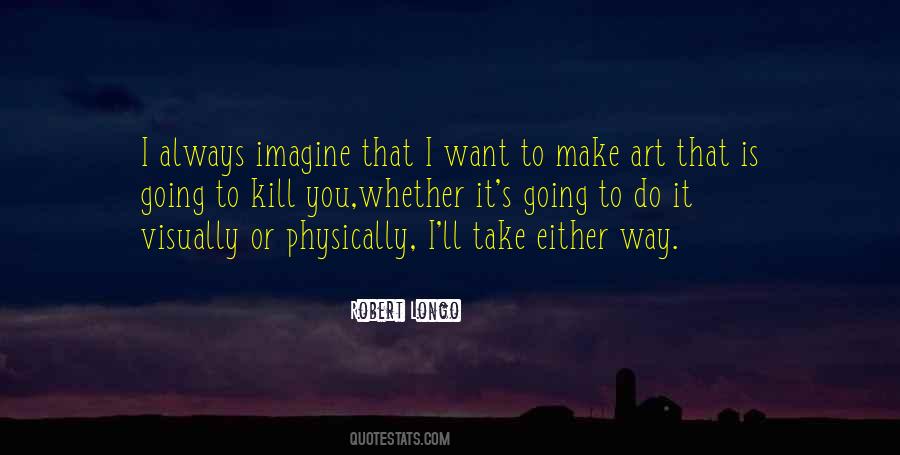Robert Longo Quotes #793101