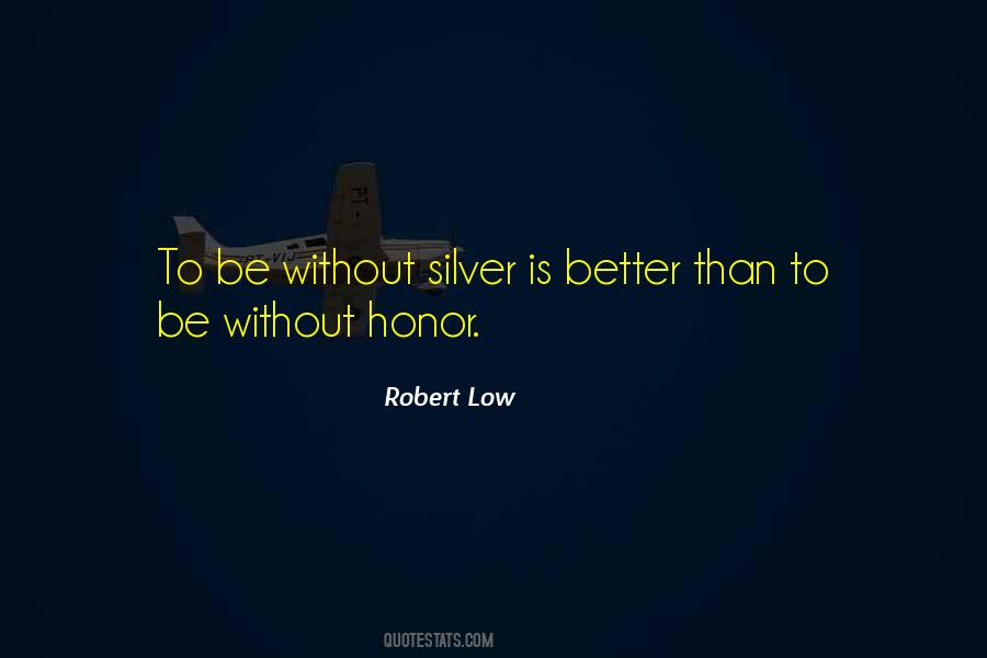 Robert Low Quotes #1120239