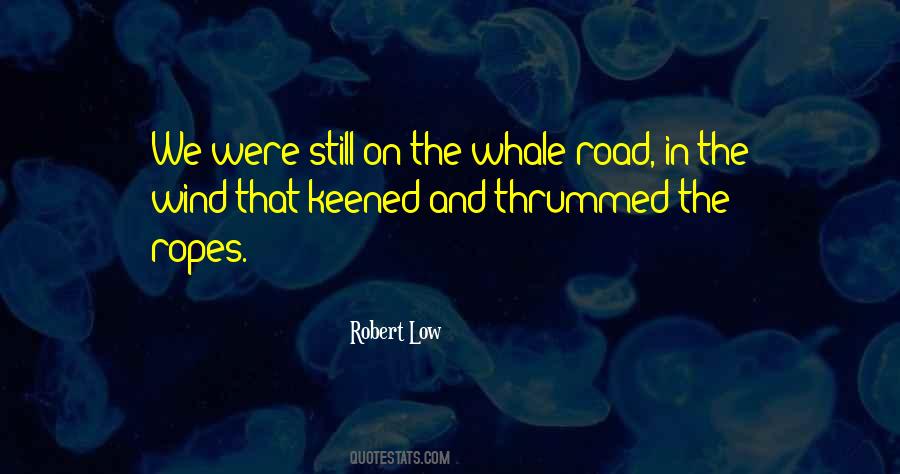 Robert Low Quotes #1513999
