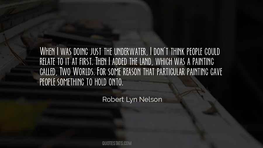 Robert Lyn Nelson Quotes #868529