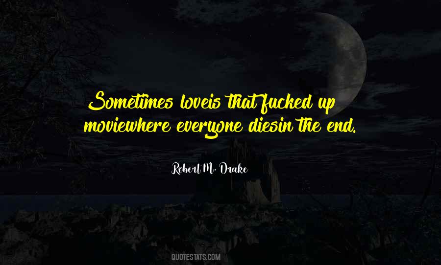 Robert M. Drake Quotes #1753456