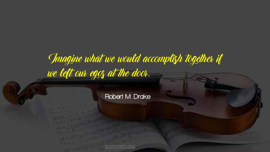 Robert M. Drake Quotes #1822558