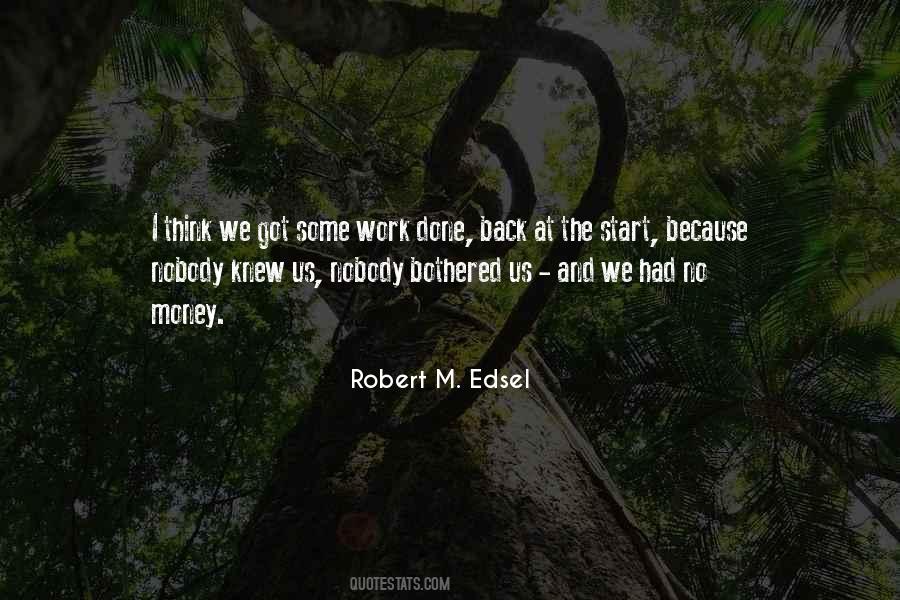 Robert M. Edsel Quotes #1317424