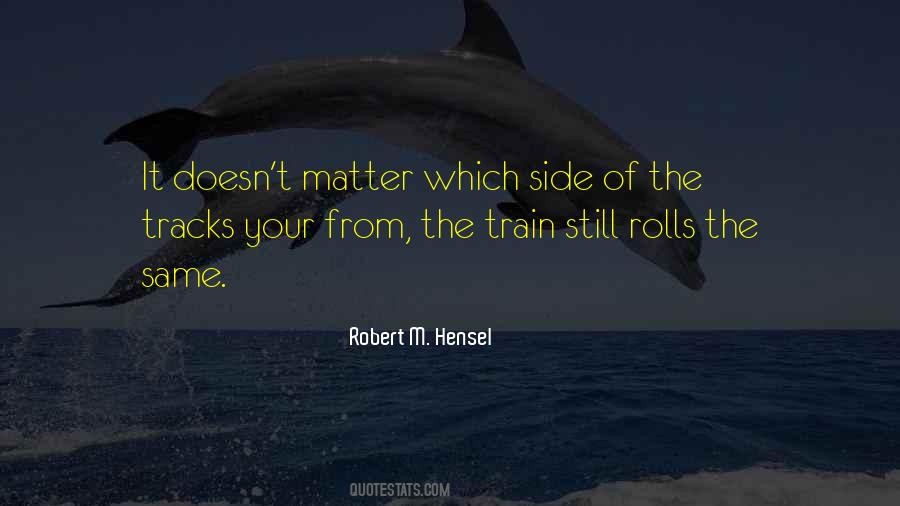 Robert M. Hensel Quotes #1217782