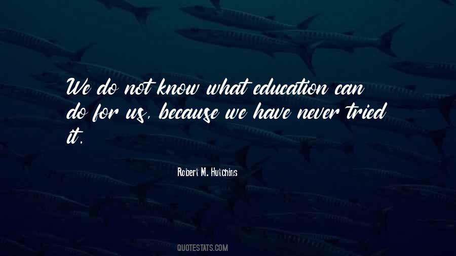 Robert M. Hutchins Quotes #1310958