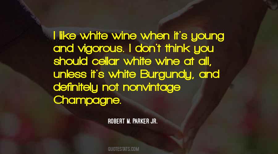 Robert M. Parker Jr. Quotes #803872