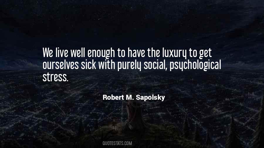 Robert M. Sapolsky Quotes #1803940