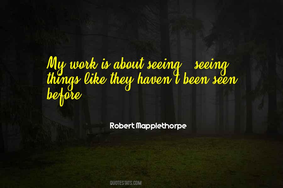 Robert Mapplethorpe Quotes #636277