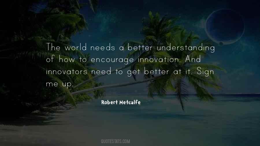 Robert Metcalfe Quotes #1019552