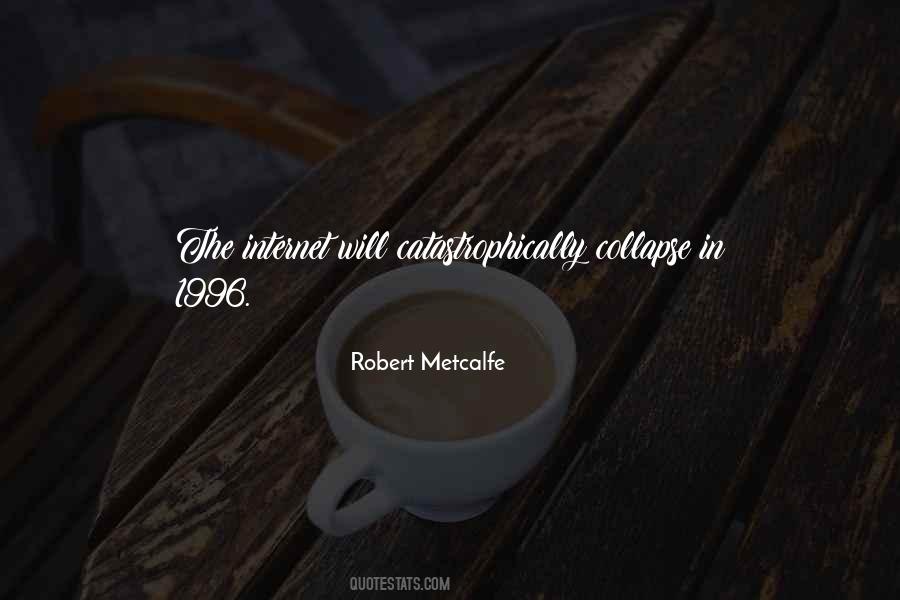 Robert Metcalfe Quotes #1425032