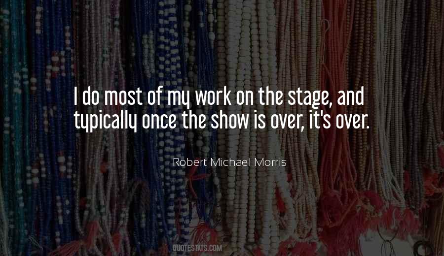 Robert Michael Morris Quotes #253264