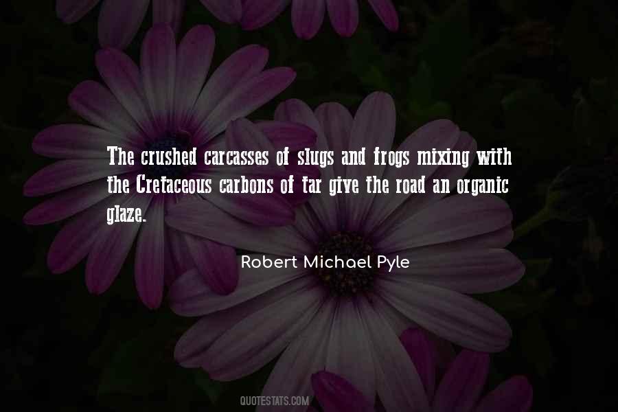 Robert Michael Pyle Quotes #1680759
