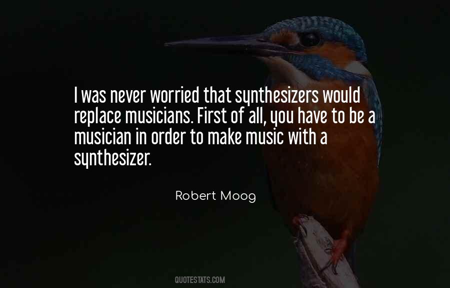 Robert Moog Quotes #1578590