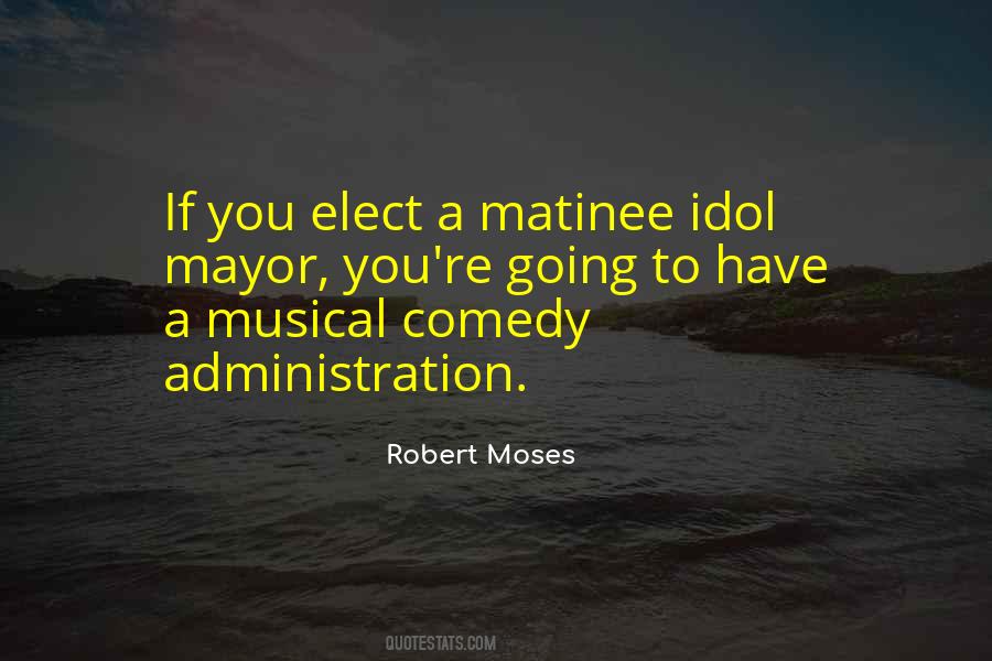 Robert Moses Quotes #442139