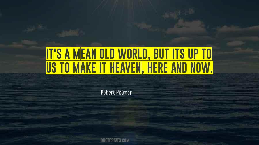 Robert Palmer Quotes #1337976
