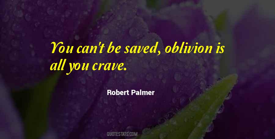 Robert Palmer Quotes #1469128