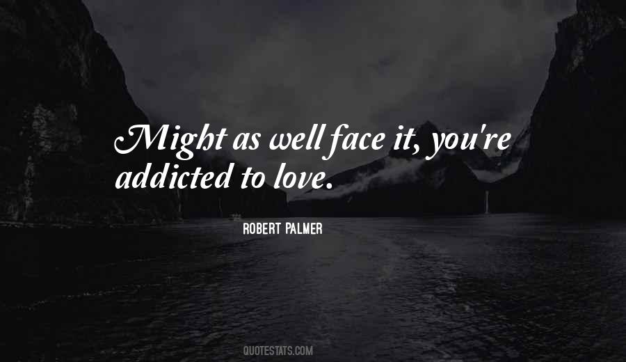 Robert Palmer Quotes #676867