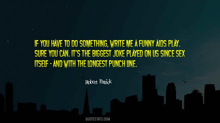 Robert Patrick Quotes #942044