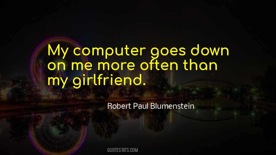 Robert Paul Blumenstein Quotes #214024